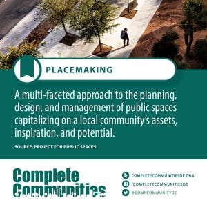 Placemaking: A multi-faceted approach in the planning, design, and management of public spaces capitalizing on a local community's assets, inspiration, and potential.
