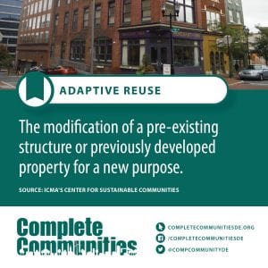 Adaptive Reuse: The modification of a pre-existing structure or previously developed property for a new purpose.
