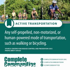 Active Transportation. Any self-propelled, non-motorized, or human-powered mode of transportation, such as walking or bicycling.