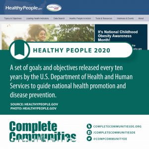 Healthy People 2020. A set of goals and objectives released every ten years by the U.S. Department of Health and Human Services to guide national health promotion and disease prevention.