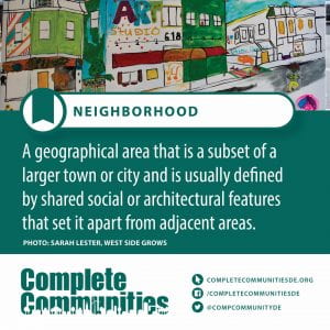 Neighborhood. A geographical area that is a subset of a larger town or city and is usually defined by shared social or architectural features that set it apart from adjacent areas.